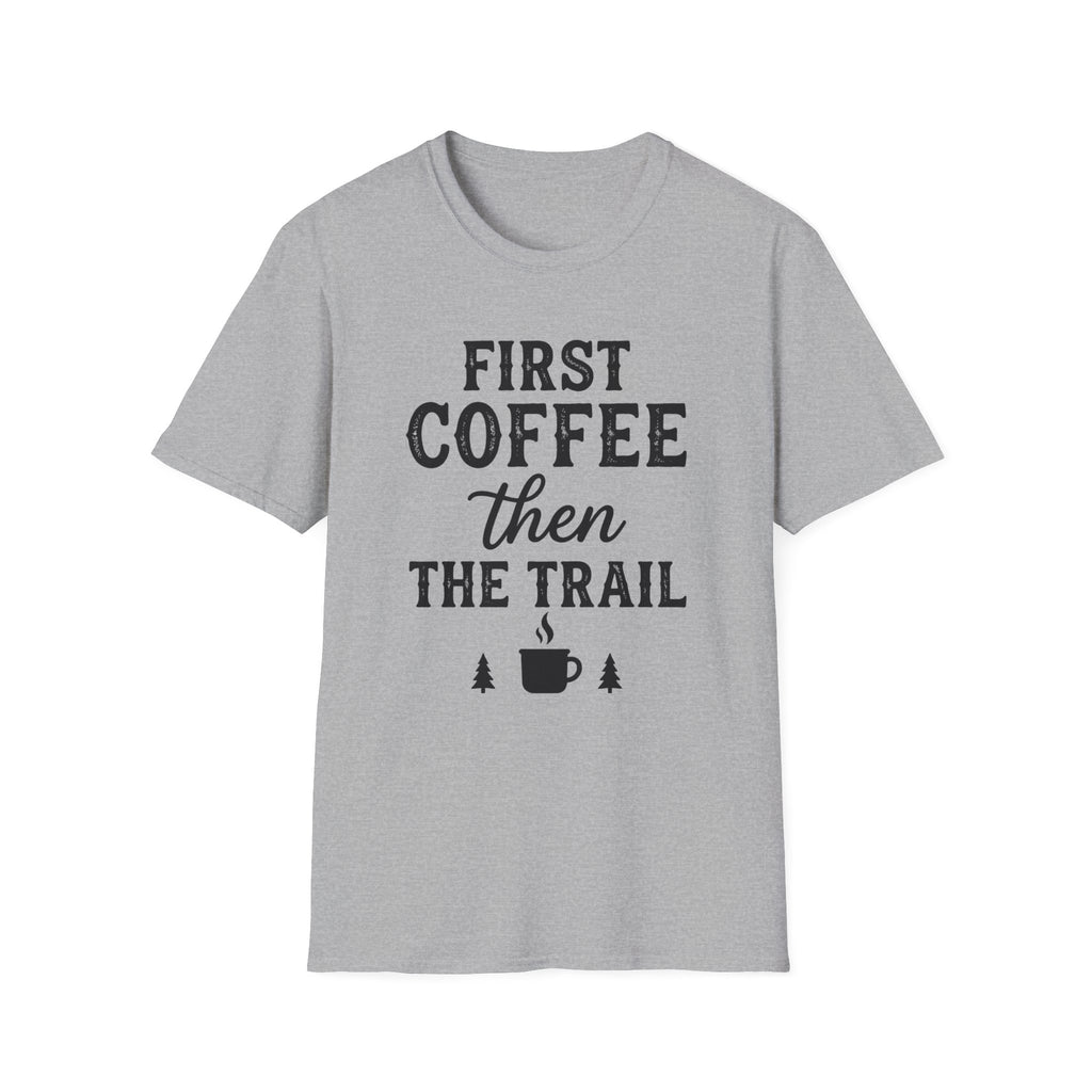 First Coffee then the Trail T-Shirt