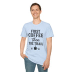 First Coffee then the Trail T-Shirt