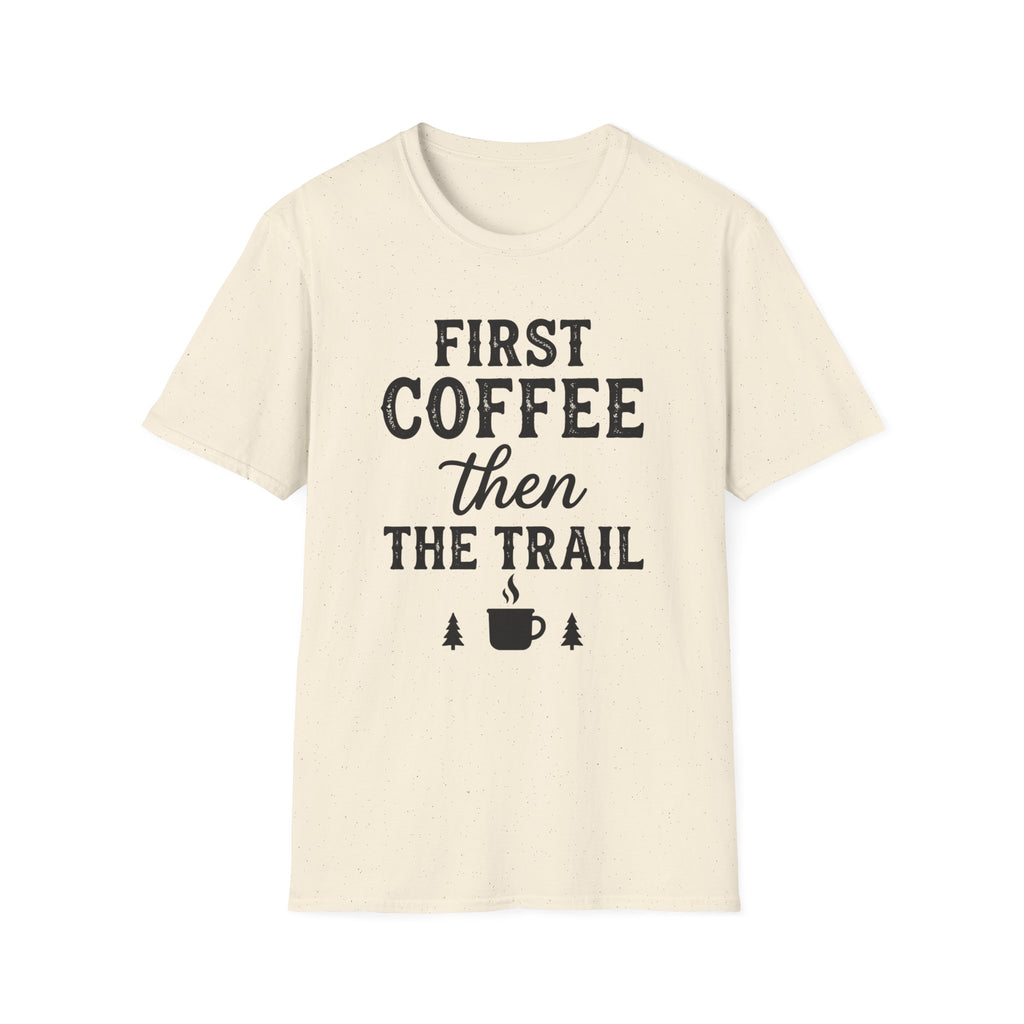 First Coffee then the Trail T-Shirt