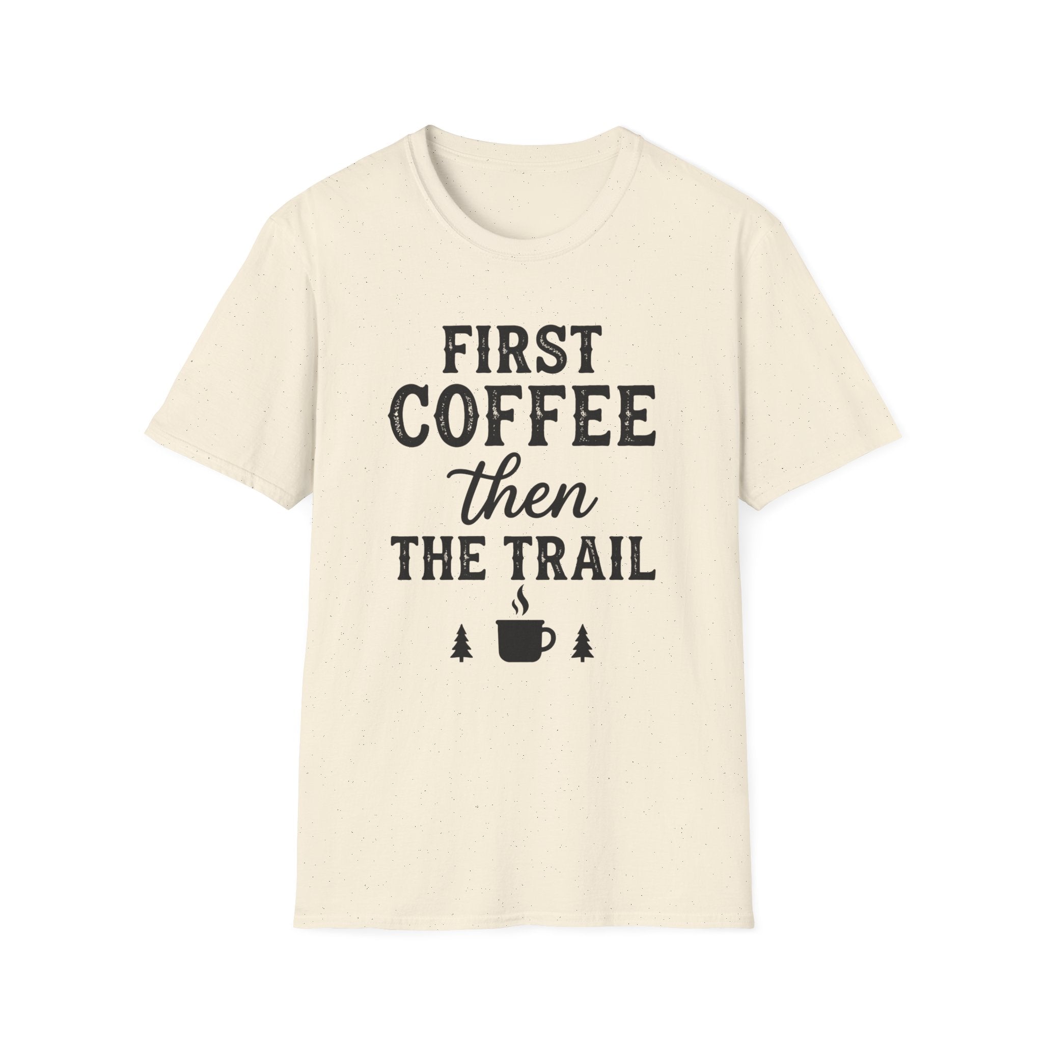 First Coffee then the Trail T-Shirt