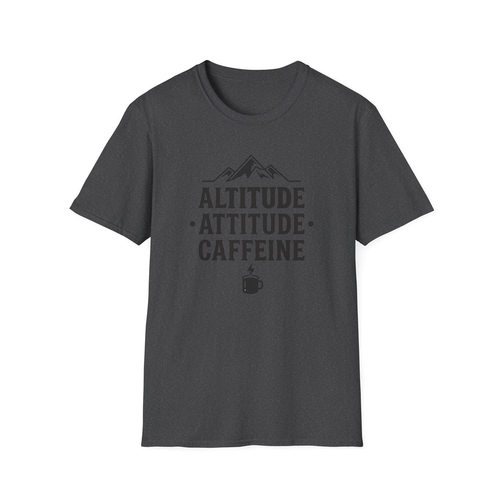 Altitude, Attitude, Caffeine T‑Shirt