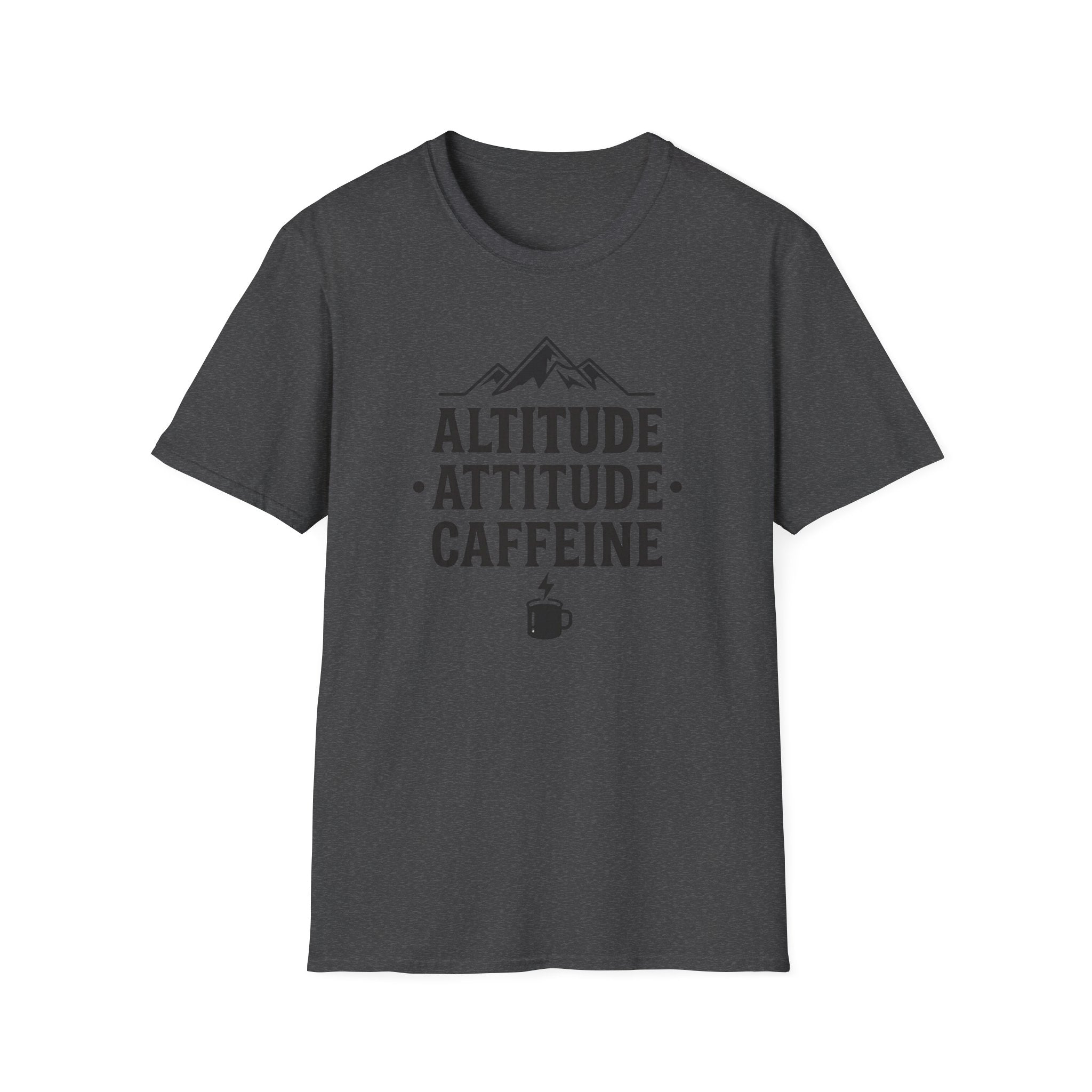 Altitude, Attitude, Caffeine T‑Shirt
