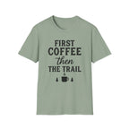 First Coffee then the Trail T-Shirt