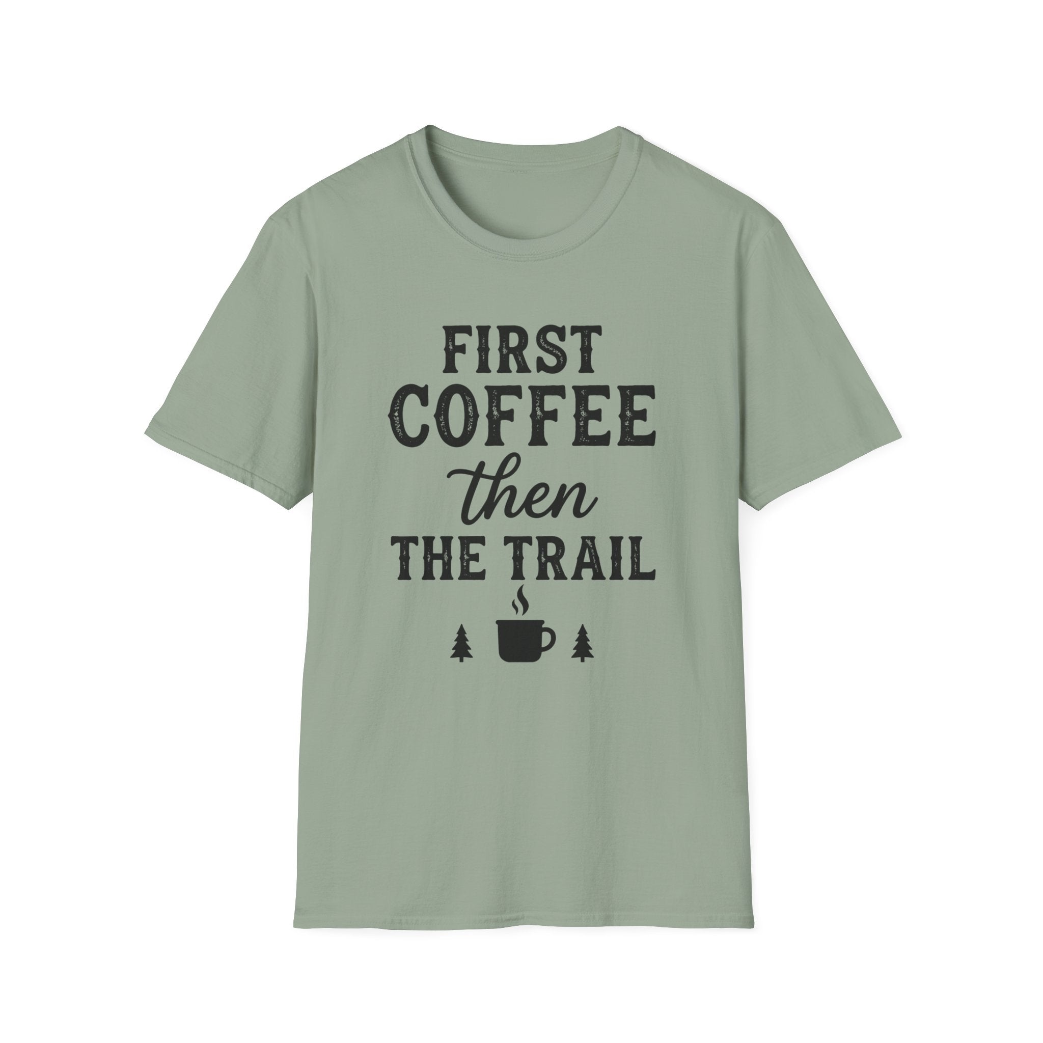 First Coffee then the Trail T-Shirt