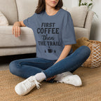 First Coffee then the Trail T-Shirt