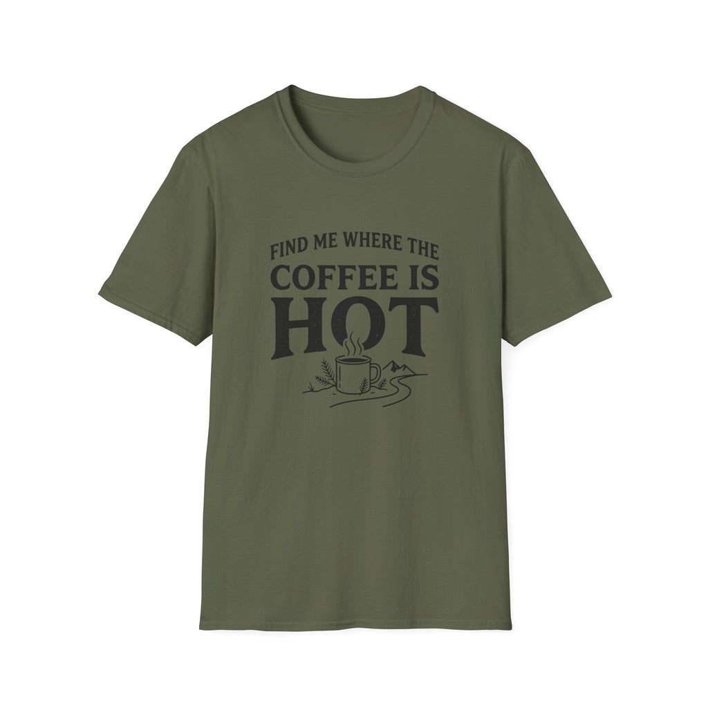 Find Me Where the Coffee is Hot T‑Shirt