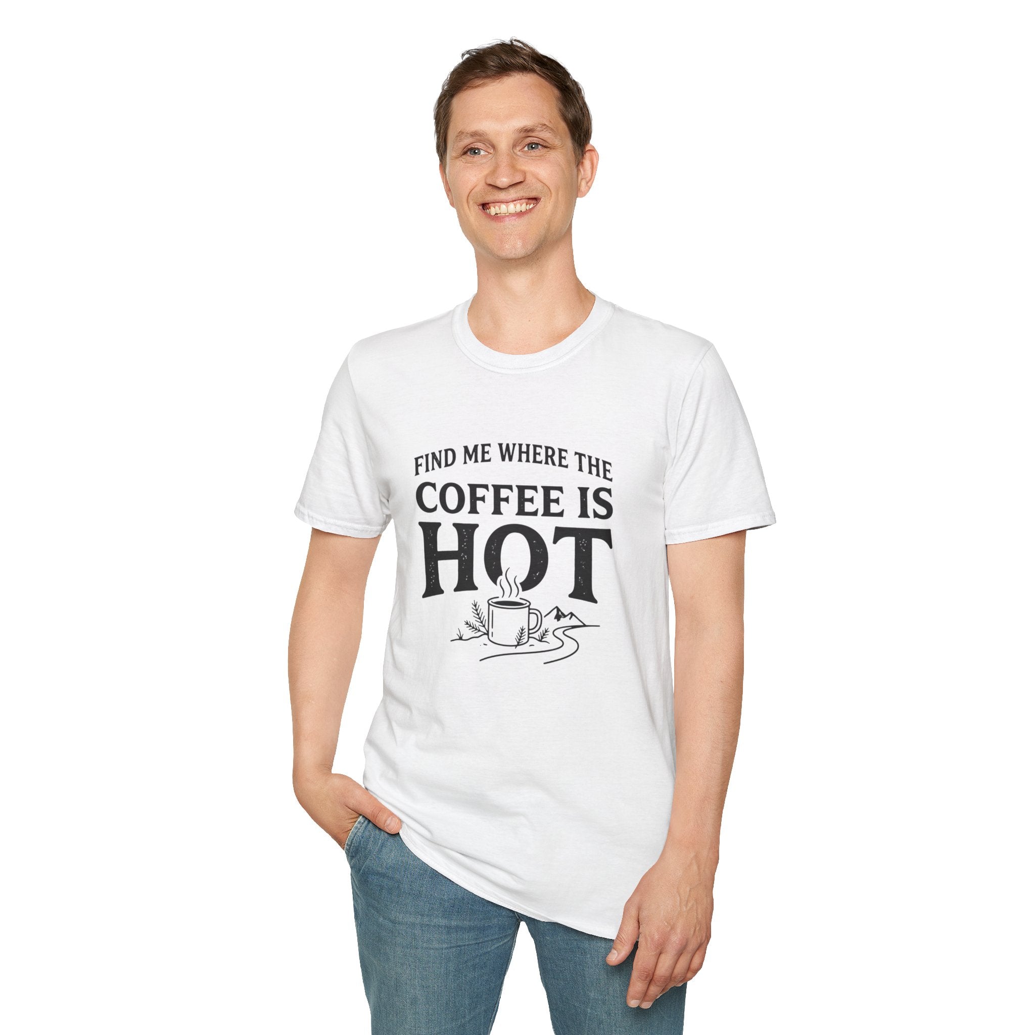 Find Me Where the Coffee is Hot T‑Shirt