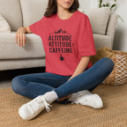 Altitude, Attitude, Caffeine T‑Shirt