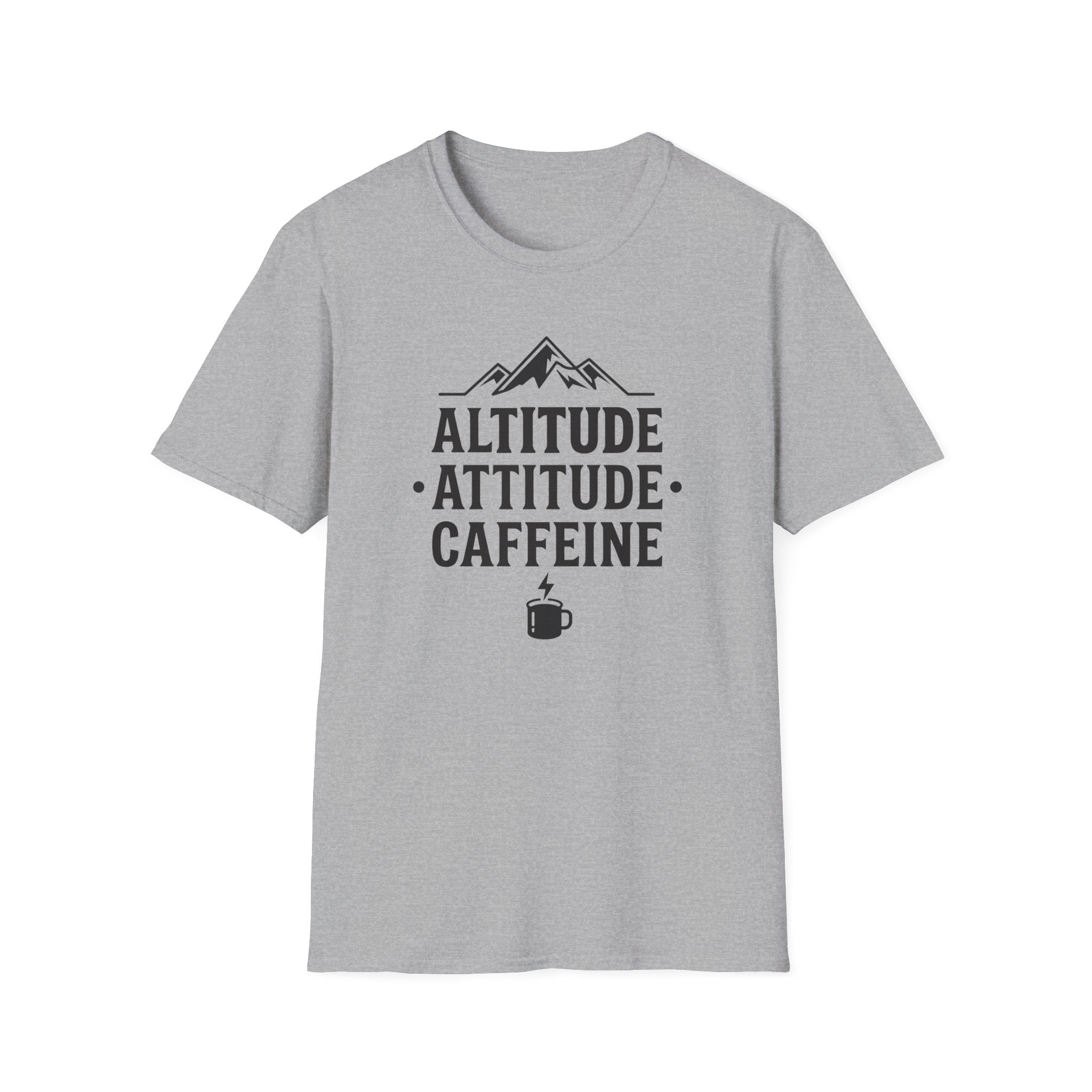 Altitude, Attitude, Caffeine T‑Shirt