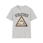 Caution: Caffeinated on Uneven Terrain T-Shirt