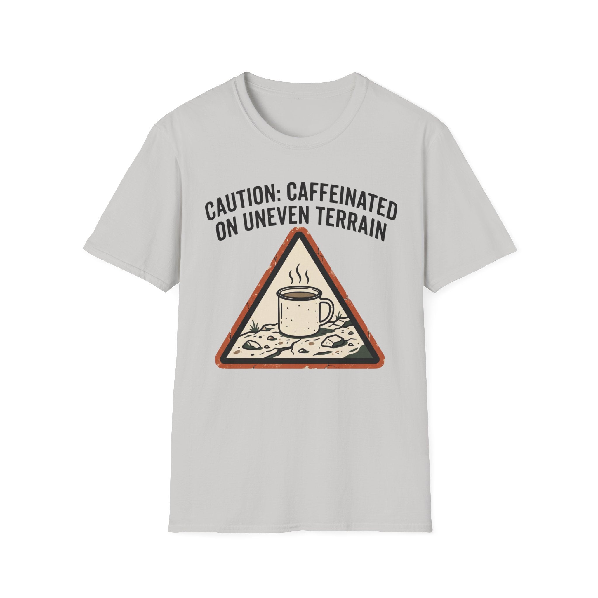 Caution: Caffeinated on Uneven Terrain T-Shirt