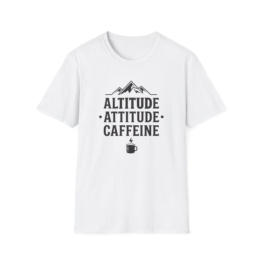 Altitude, Attitude, Caffeine T‑Shirt