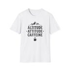 Altitude, Attitude, Caffeine T‑Shirt