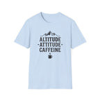 Altitude, Attitude, Caffeine T‑Shirt