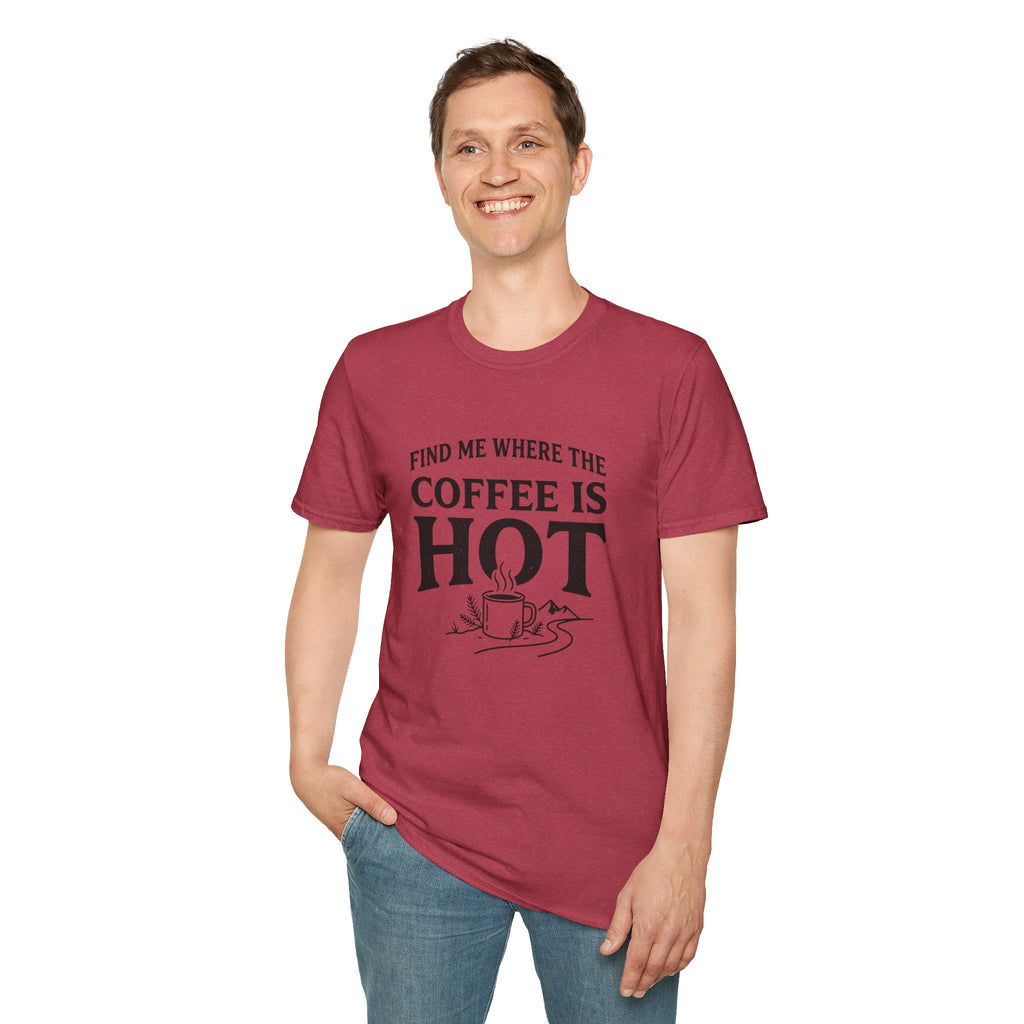 Find Me Where the Coffee is Hot T‑Shirt