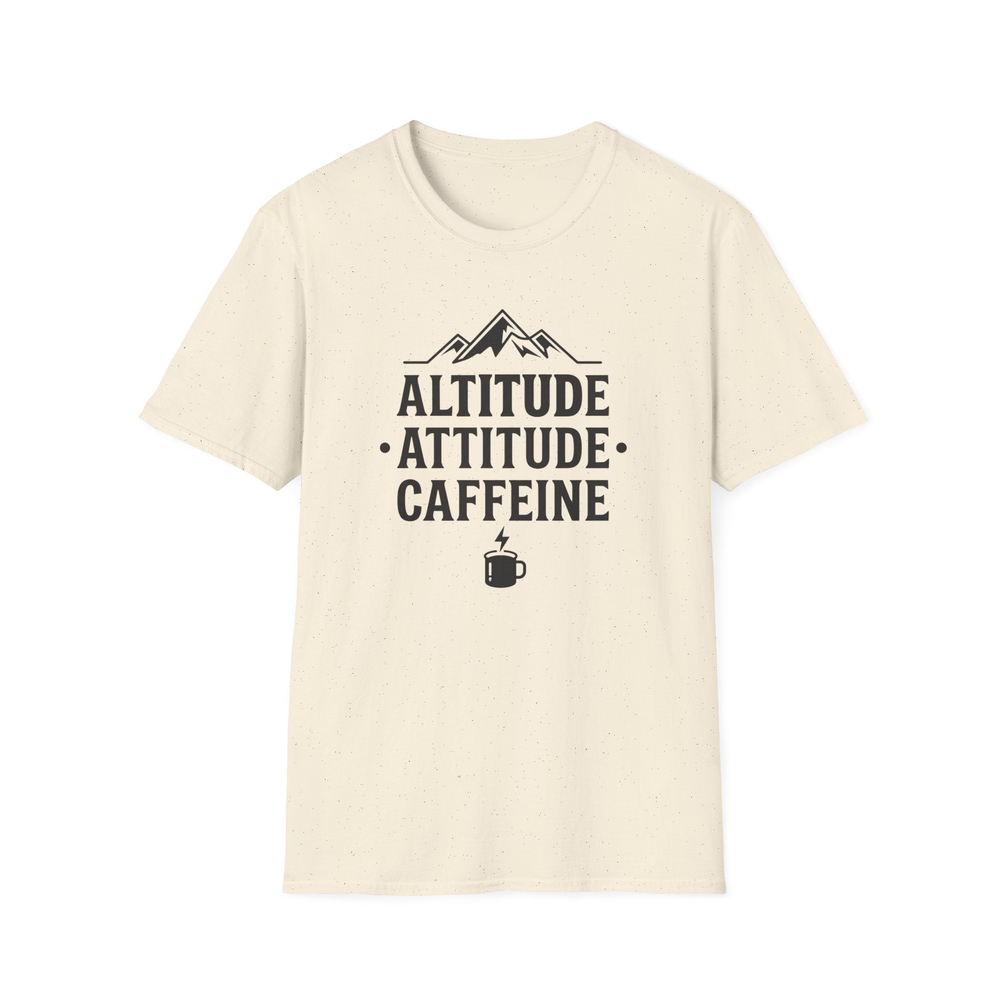 Altitude, Attitude, Caffeine T‑Shirt