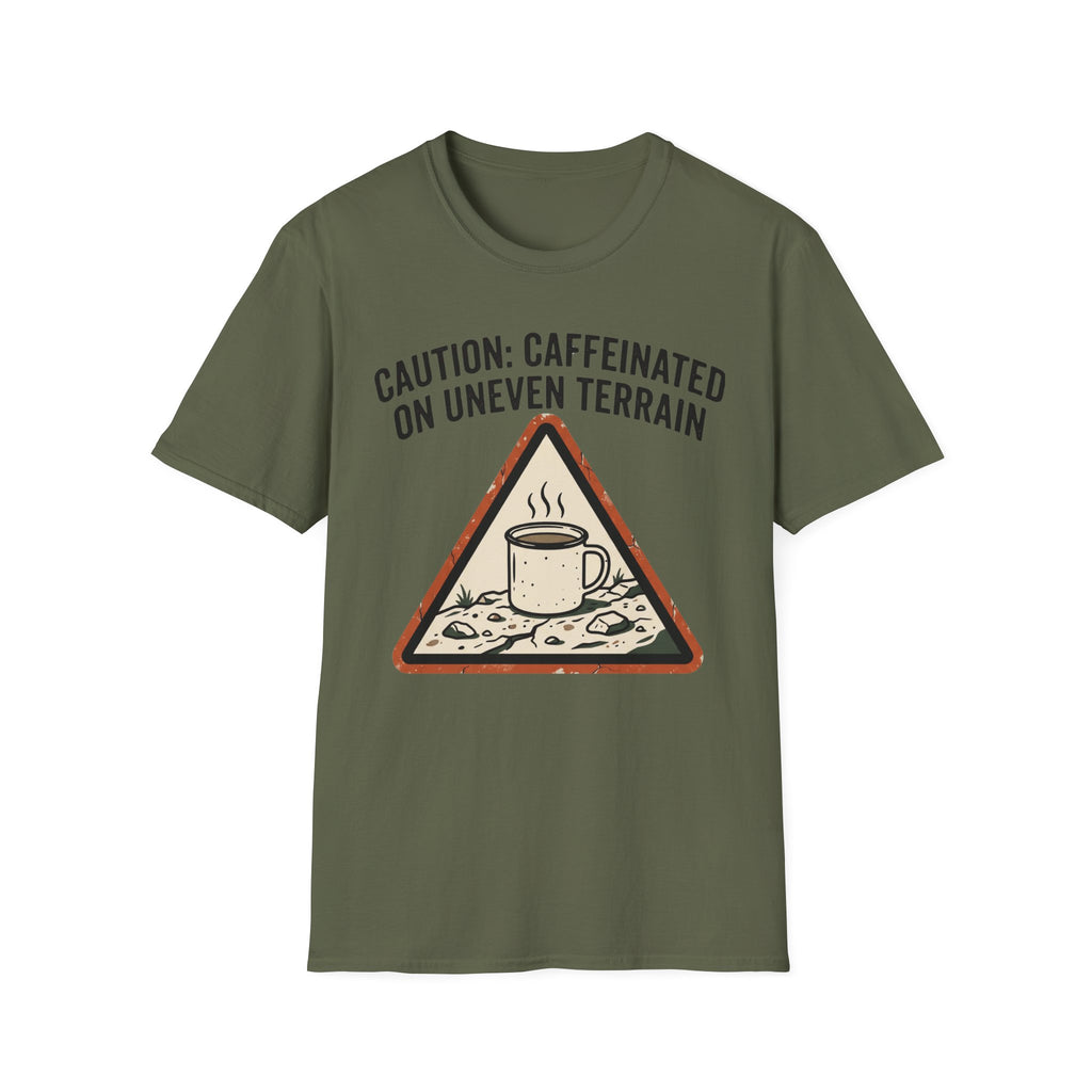 Caution: Caffeinated on Uneven Terrain T-Shirt