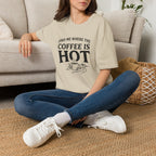 Find Me Where the Coffee is Hot T‑Shirt