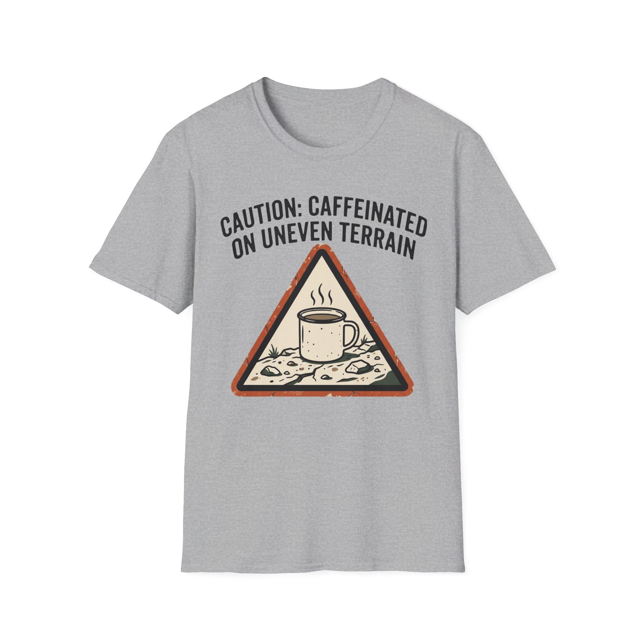 Caution: Caffeinated on Uneven Terrain T-Shirt