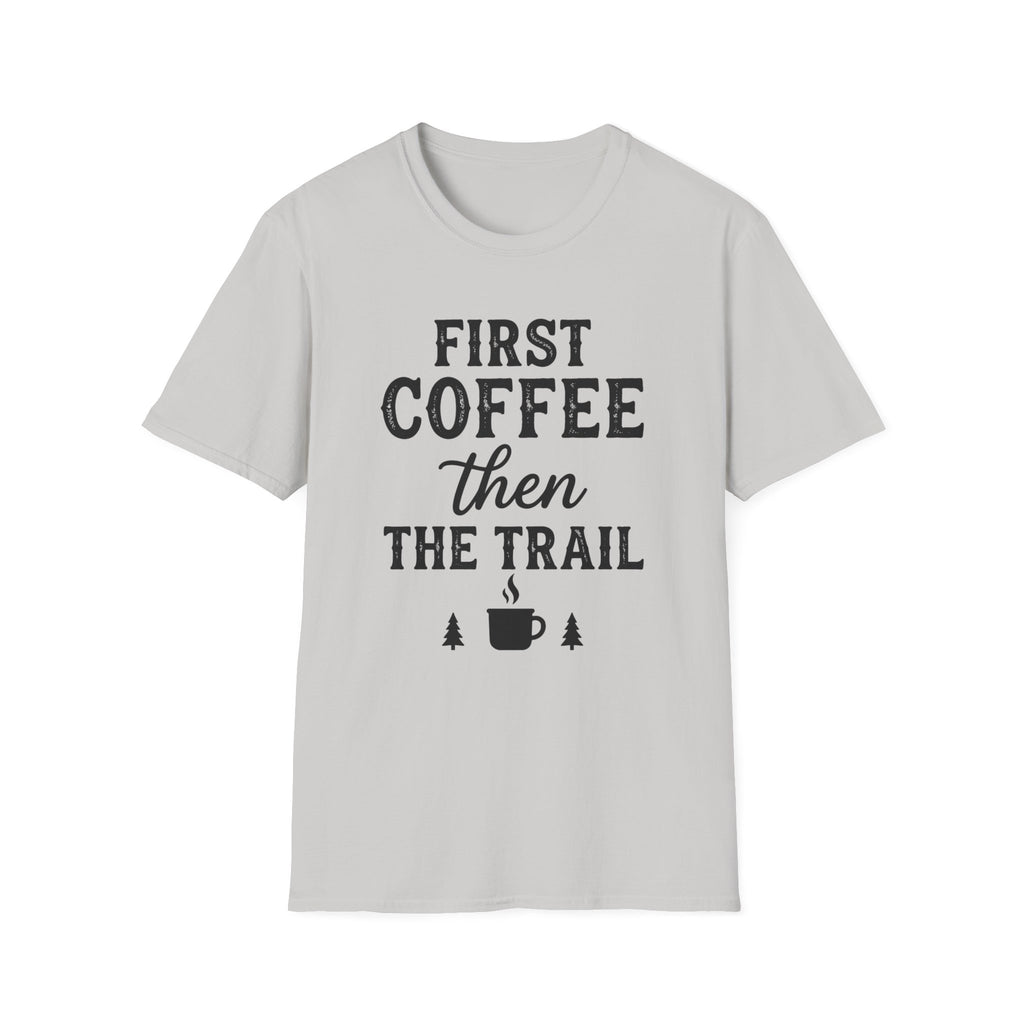 First Coffee then the Trail T-Shirt
