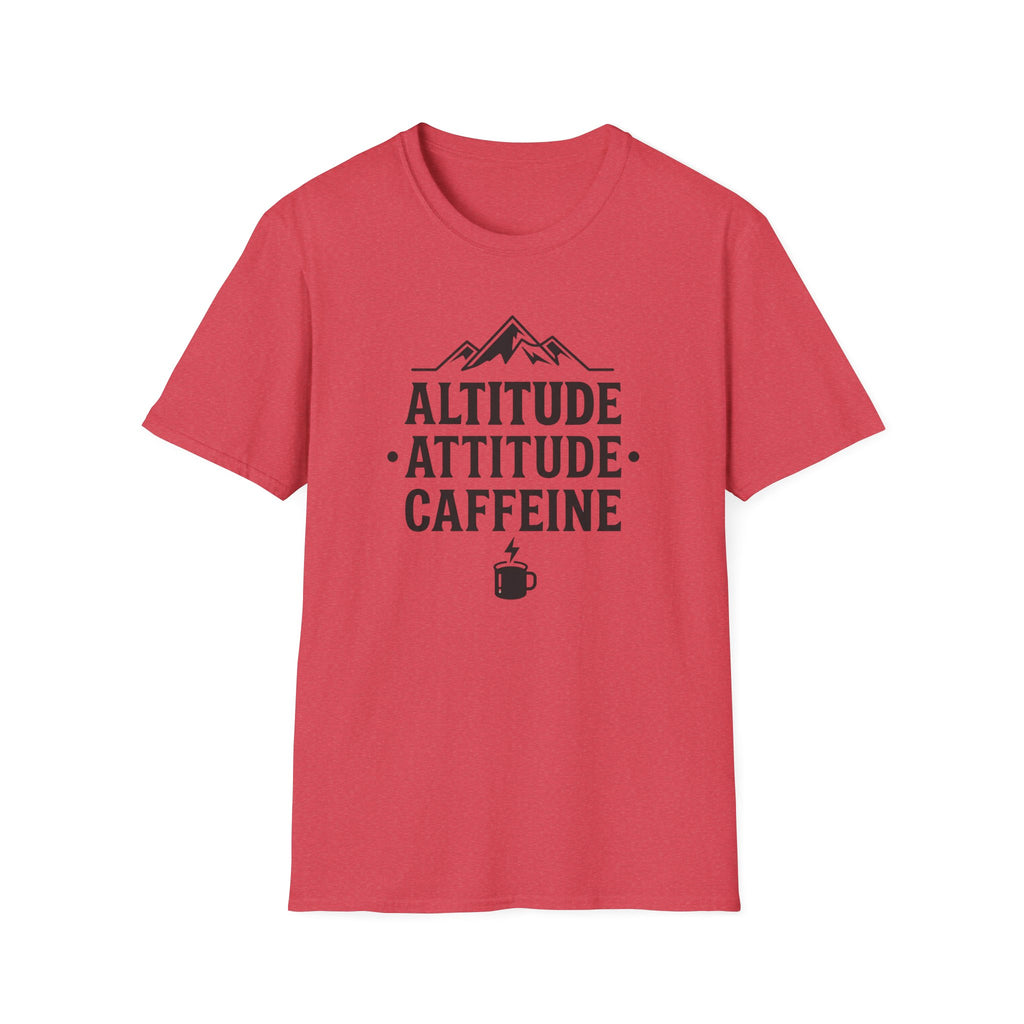 Altitude, Attitude, Caffeine T‑Shirt