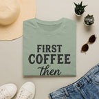 First Coffee then the Trail T-Shirt